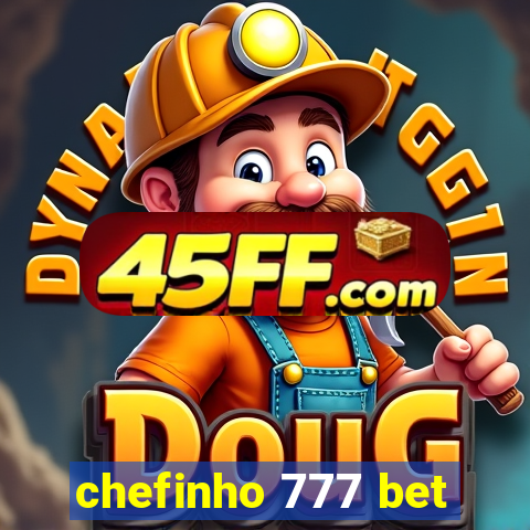 chefinho 777 bet